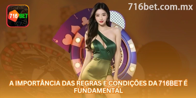 Relação entre termos gerais da 716bet e regras específicas de cada produto